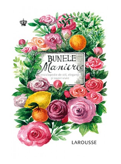 Bunele maniere | Sabine Denuelle Baroque Books&Arts poza bestsellers.ro