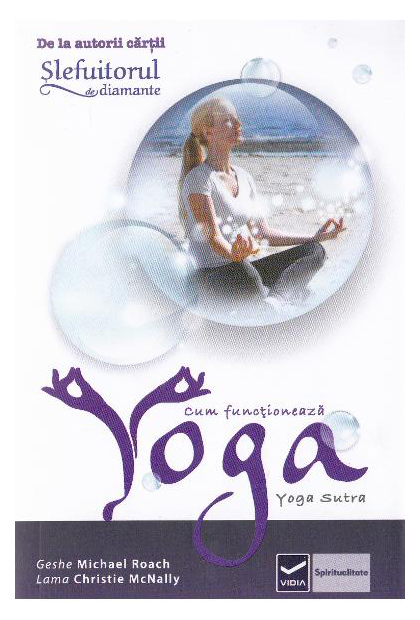 Cum functioneaza Yoga | Geshe Michael Roach, Lama Christie McNally carturesti 2022