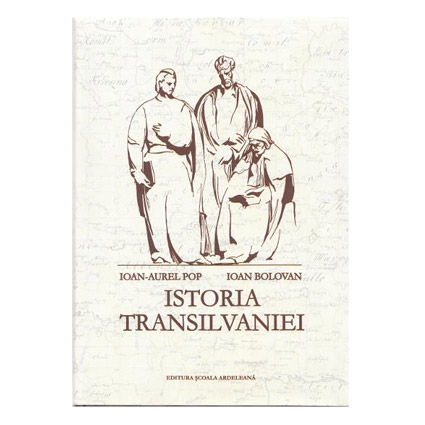Istoria Transilvaniei | Ioan-Aurel Pop, Ioan Bolovan carturesti.ro poza bestsellers.ro