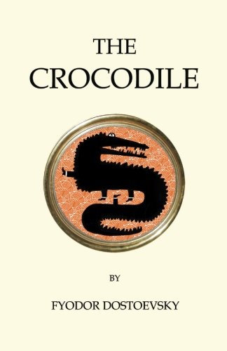 The Crocodile | Fyodor Dostoyevsky