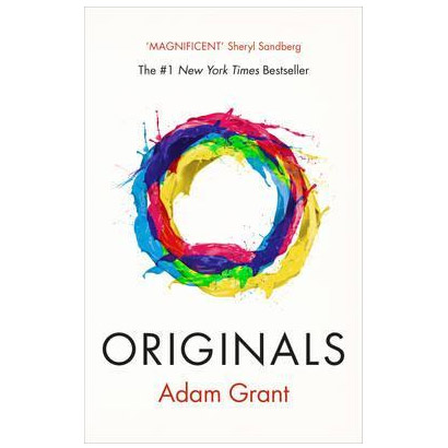 Originals - How Non-conformists Change the World | Adam Grant