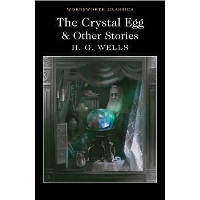 The Crystal Egg and Other Stories | H.G. Wells