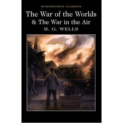 The War of the Worlds and The War in the Air | H.G. Wells