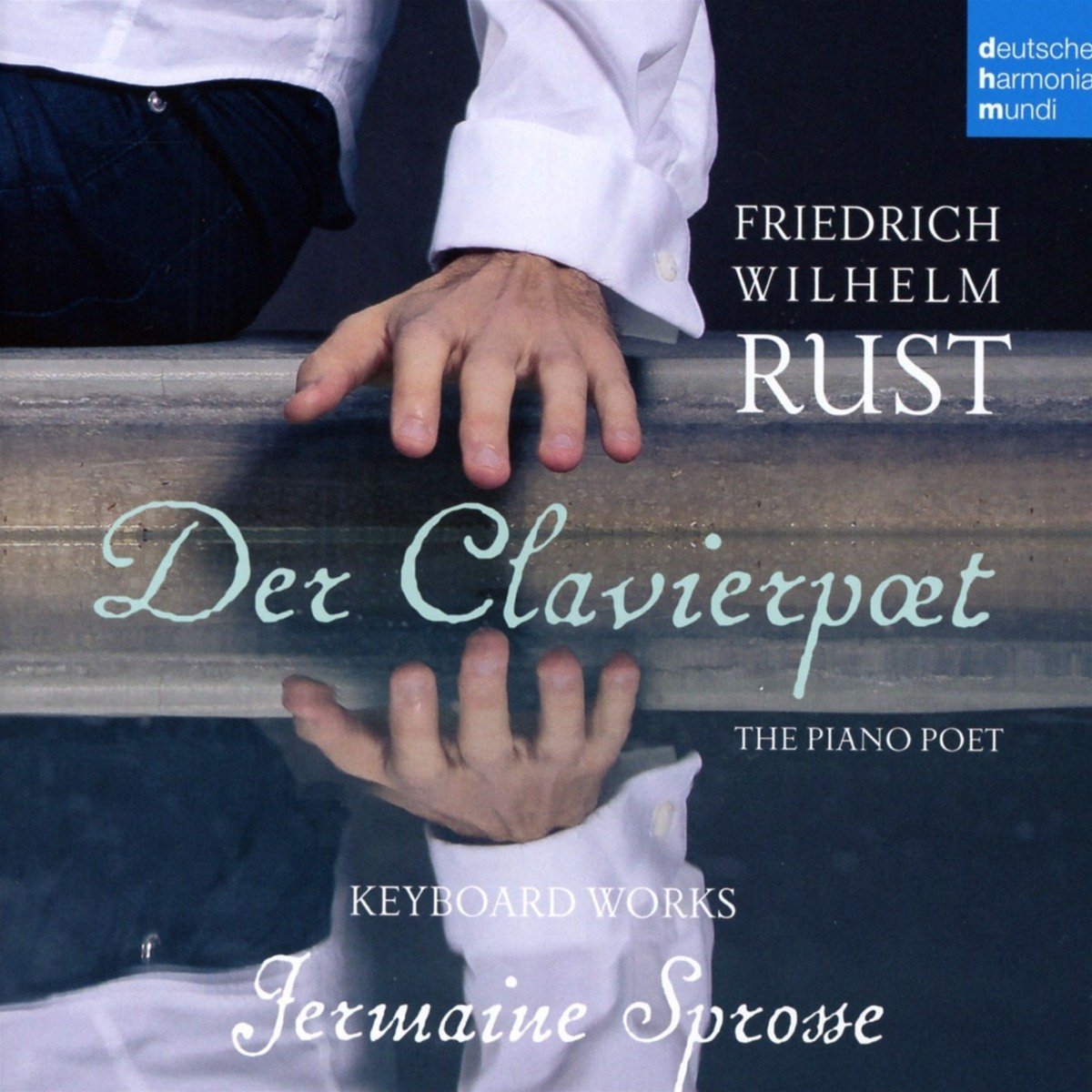 Friedrich Wilhelm Rust - Der Clavierpoet | Jermaine Sprosse