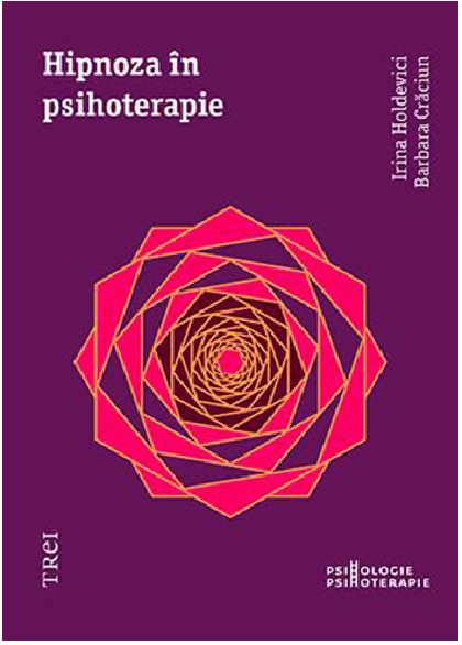 Hipnoza in psihoterapie | Irina Holdevici, Barbara Craciun carturesti.ro poza bestsellers.ro
