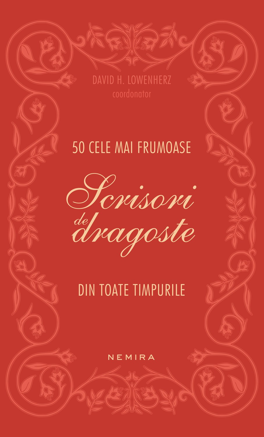 50 cele mai frumoase scrisori de dragoste din toate timpurile | David H. Lowenherz