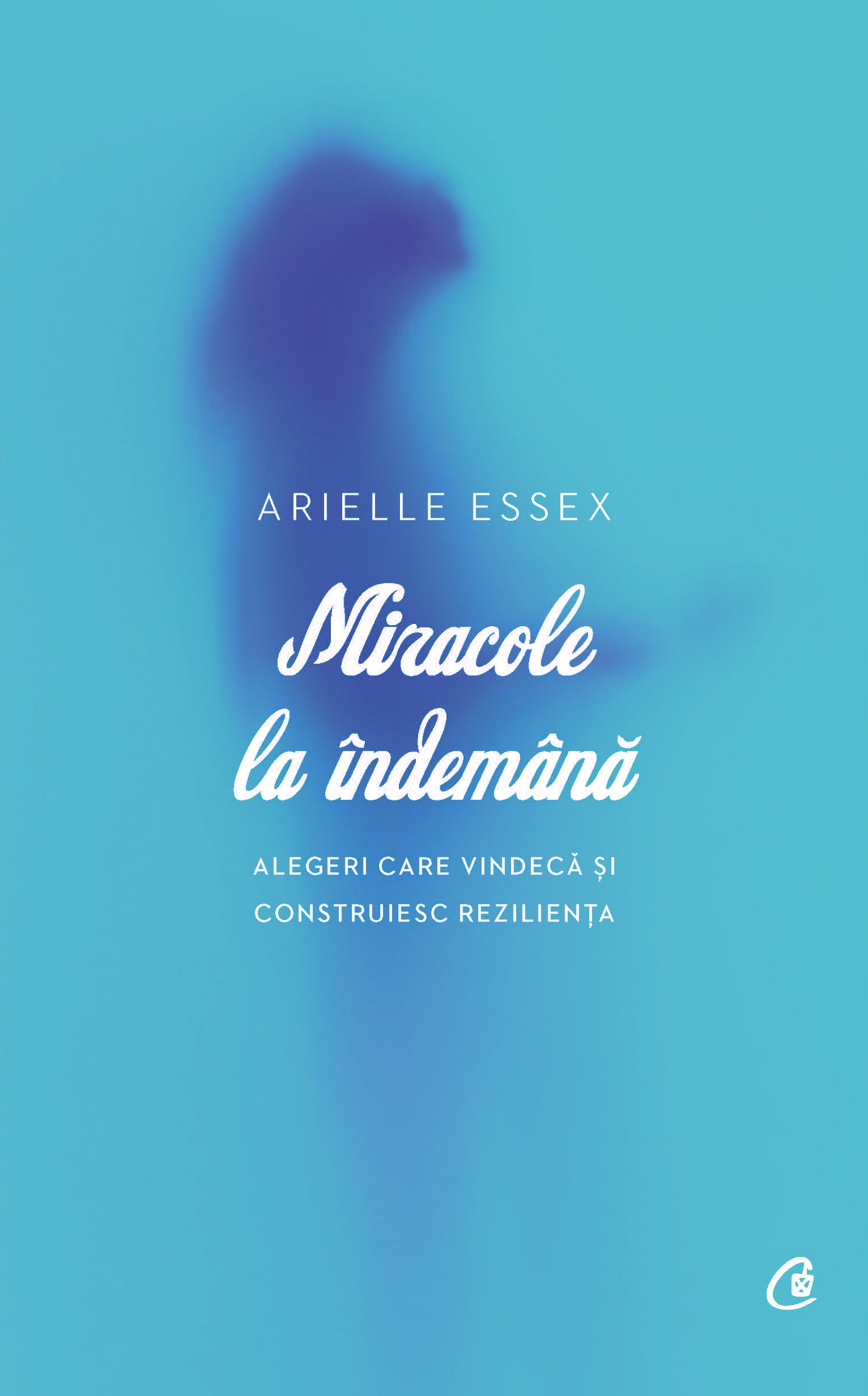 Miracole la indemana | Arielle Essex De La Carturesti Carti Dezvoltare Personala 2023-06-01 3
