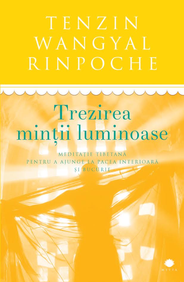 Trezirea mintii luminoase | Tenzin Wangyal Rinpoche De La Carturesti Carti Dezvoltare Personala 2023-06-04