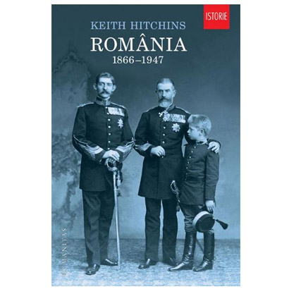 Romania 1866-1947 | Keith Hitchins carturesti.ro poza bestsellers.ro