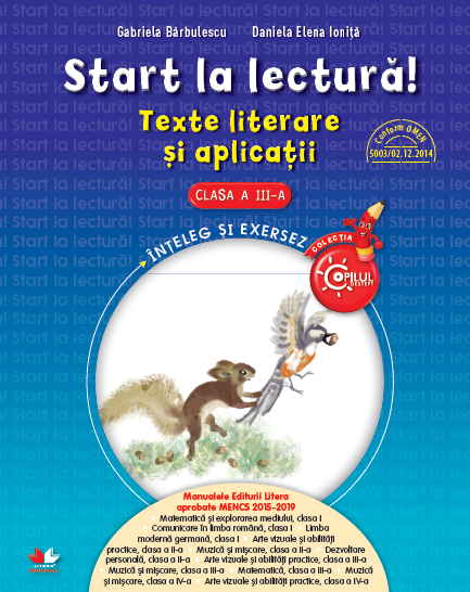 Start la lectura! - Texte literare si aplicatii, Clasa a III-a | Gabriela Barbulescu, Daniela Elena Ionita