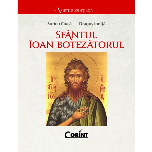 Sfantul Ioan Botezatorul | Sorina Ciuca, Dragos Ionita