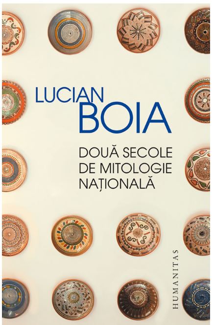 Doua secole de mitologie nationala | Lucian Boia carturesti.ro Carte