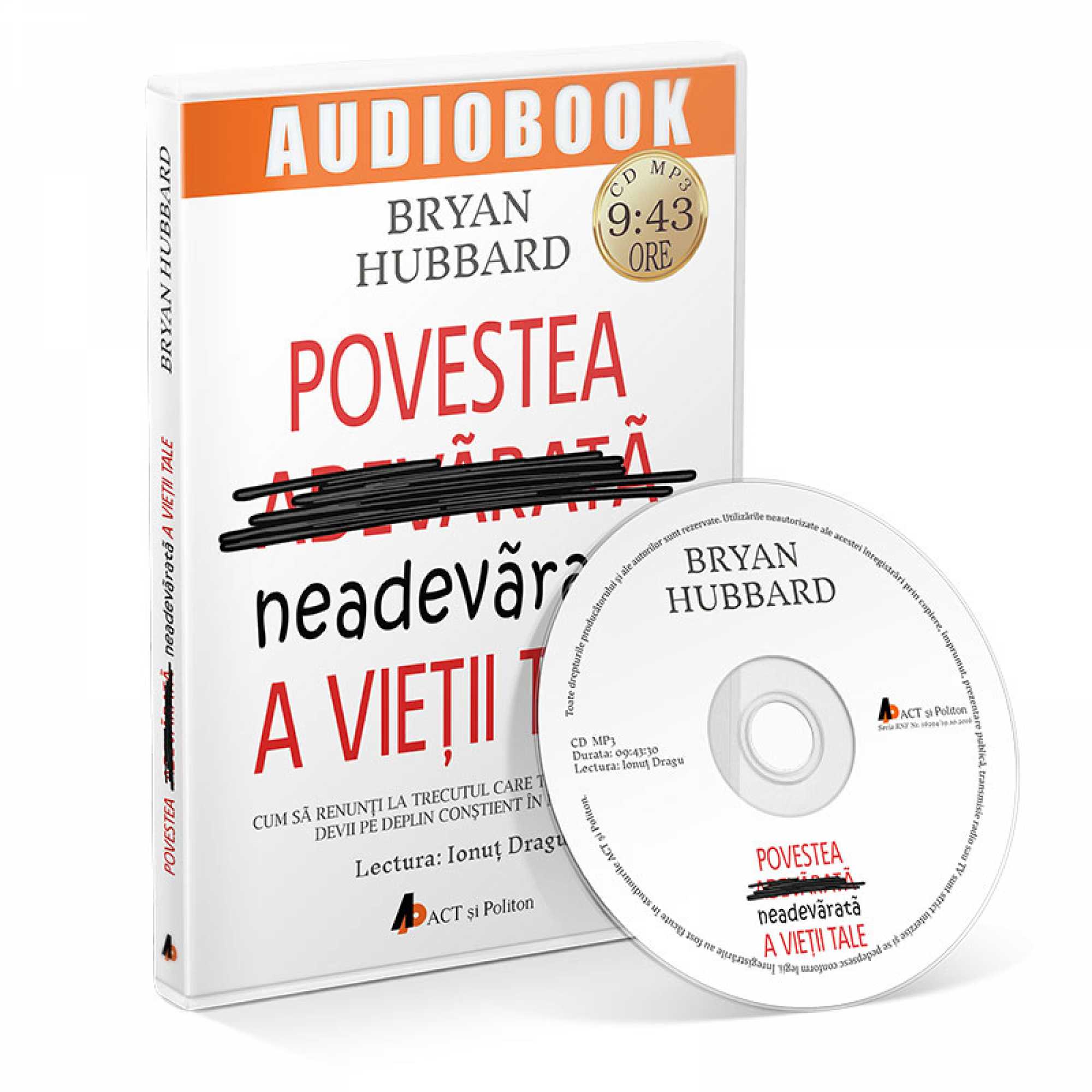 Povestea neadevarata a vietii tale – Audiobook | Bryan Hubbard Bryan Hubbard poza bestsellers.ro