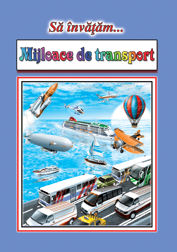 Sa invatam...Mijloace de transport - planse |