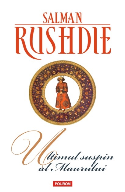 Ultimul suspin al Maurului | Salman Rushdie Carte 2022
