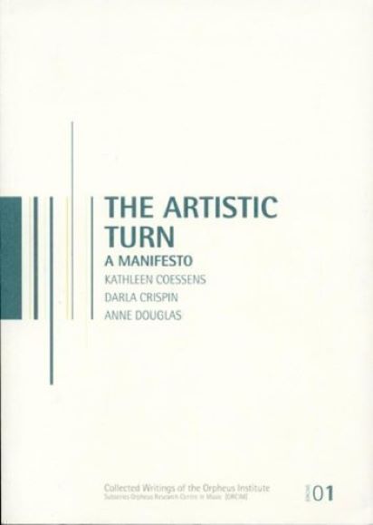 The Artistic Turn - A Manifesto | Kathleen Coessens, Anne Douglas, Darla Crispin