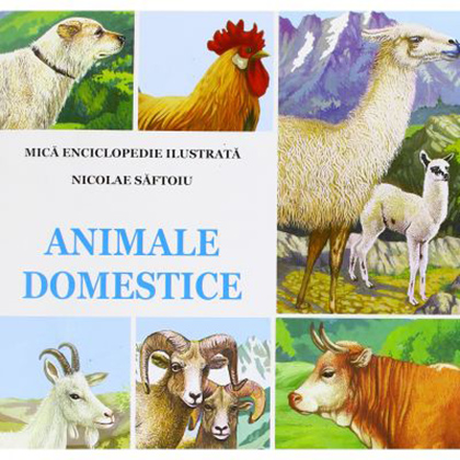 Animale Domestice – Mica Enciclopedie Ilustrata | Nicolae Saftoiu carturesti.ro imagine 2022