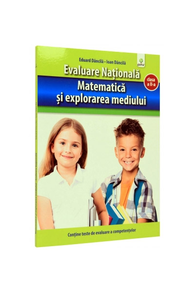 Evaluare Nationala. Matematica si explorarea mediului clasa a II-a | Eduard Dancila, Ioan Dancila