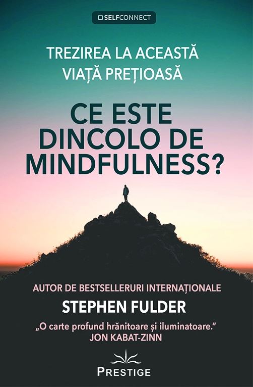 Ce este dincolo de Mindfulness? | Stephen Fulder carturesti.ro poza noua
