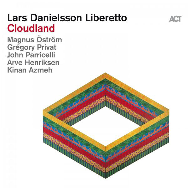 Cloudland - Vinyl | Lars Danielsson Liberetto, Magnus Ostrom, Gregory Privat, John Parricelli, Arve Henriksen