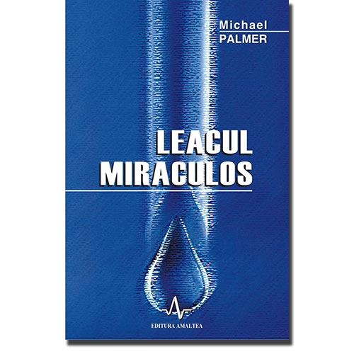 Leacul miraculos | Michael Palmer Amaltea imagine 2021