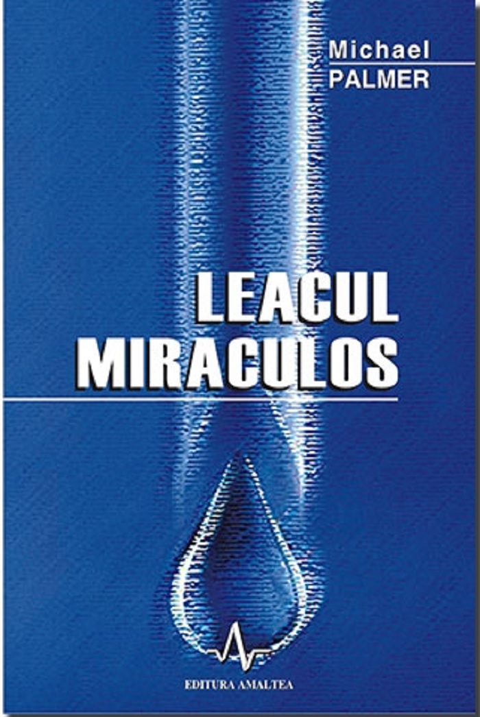 PDF Leacul miraculos | Michael Palmer Amaltea Carte