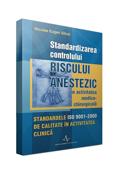 Standardizarea controlului riscului anestezic | Niculae Eugen Sitcai