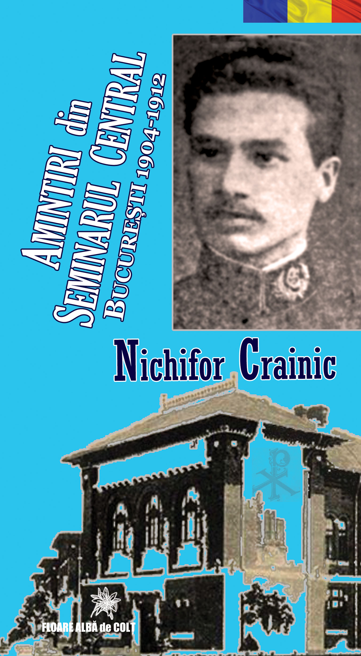 Amintiri din Seminarul Central Bucuresti: 1904-1912 | Nichifor Crainic carturesti.ro Biografii, memorii, jurnale