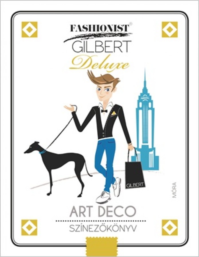 Art Deco Coloring Book - Fashionist Gilbert - Szinezokonyv | Zoltan Lonovics