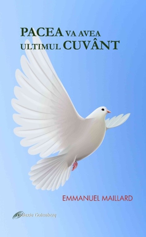 Pacea va avea ultimul cuvant | Emmanuel Maillard carturesti.ro imagine 2022
