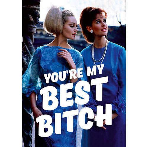 Felicitare - You're My Best Bitch | Dean Morris Cards