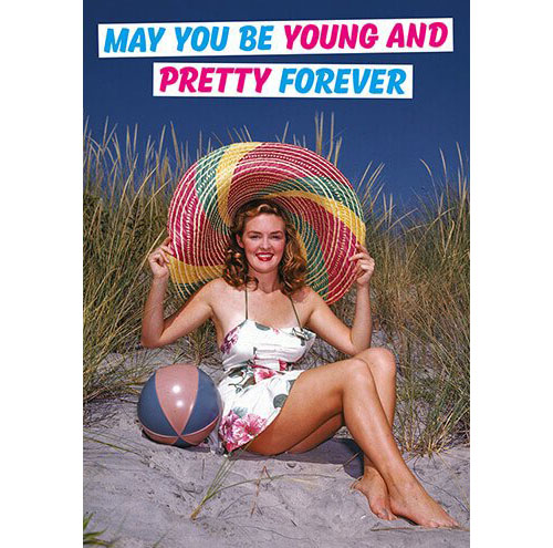 Felicitare - May You Be Young and Pretty Forever | Dean Morris