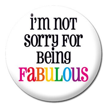  Insigna - I'm not sorry for being fabulous | Dean Morris 