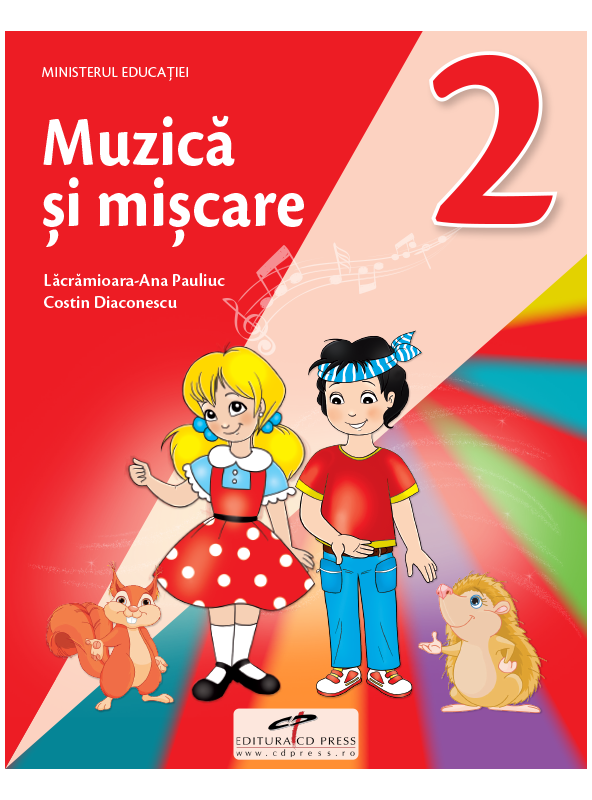 Muzica si miscare. Manual pentru clasa a II-a | Lacramioara-Ana Pauliuc, Costin Diaconescu