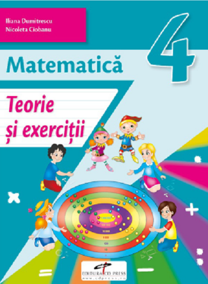 Matematica. Caiet de activitati. Clasa a IV-a | Iliana Dumitrescu, Nicoleta Ciobanu, Alina Carmen Birta, Vasile Molan