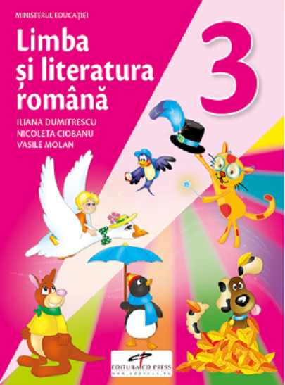 Limba si literatura romana. Manual pentru clasa a III-a | Iliana Dumitrescu, Nicoleta Ciobanu, Vasile Molan