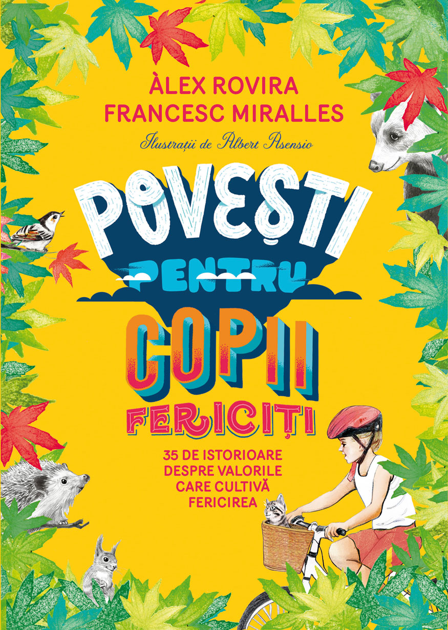 Povesti pentru copii fericiti | Francesc Miralles, Alex Rovira carturesti 2022