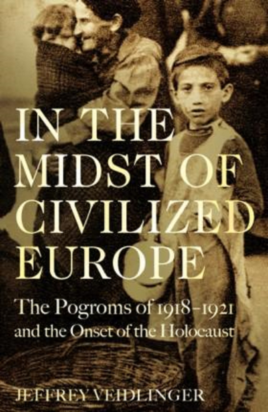In the Midst of Civilized Europe | Jeffrey Veidlinger image
