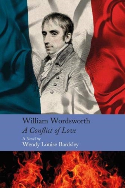 William Wordsworth. A Conflict of Love | Wendy Louise Bardsley