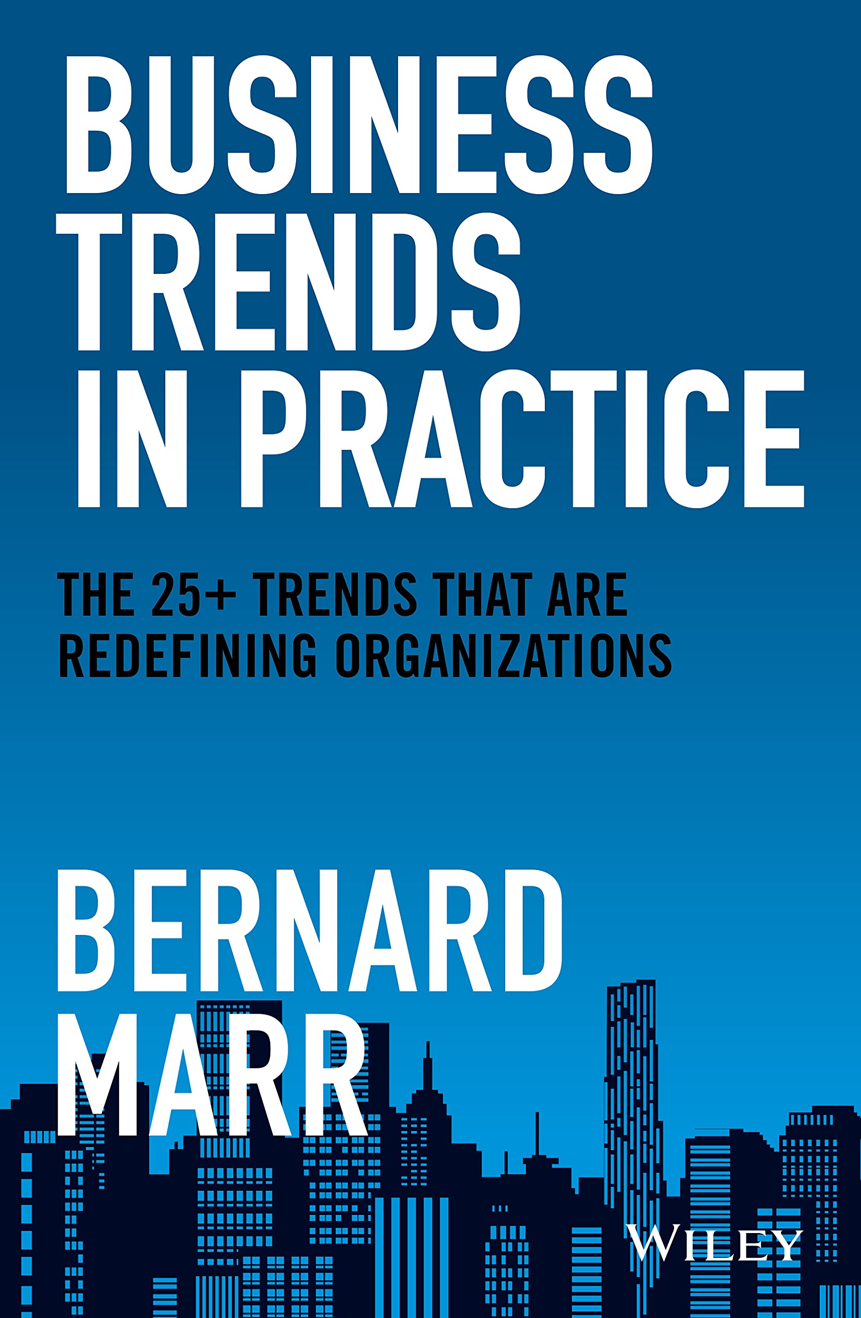 Business Trends in Practice | Bernard Marr