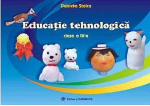 Educatie tehnologica - Clasa a IV-a | Daniela Stoica