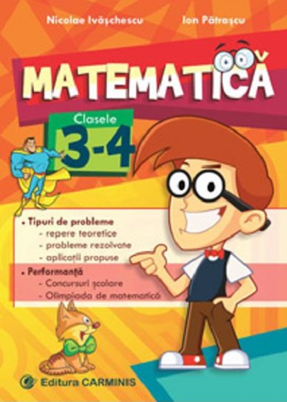 Matematica clasele 3-4 | Nicolae Ivaschescu, Ion Patrascu