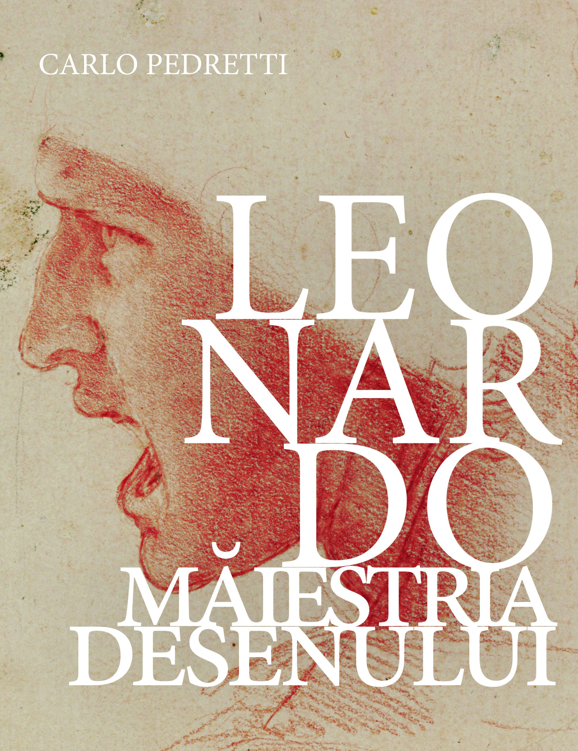 Leonardo. Maiestria desenului | Carlo Pedretti