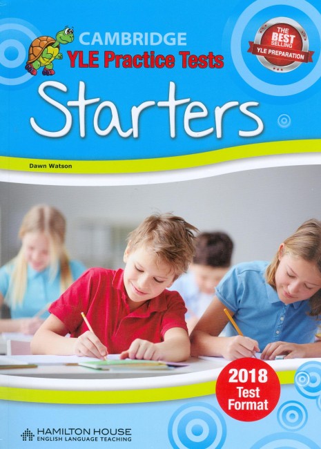 Practice Tests for YLE 2018 - Starters - Student's book | Dawn Watson