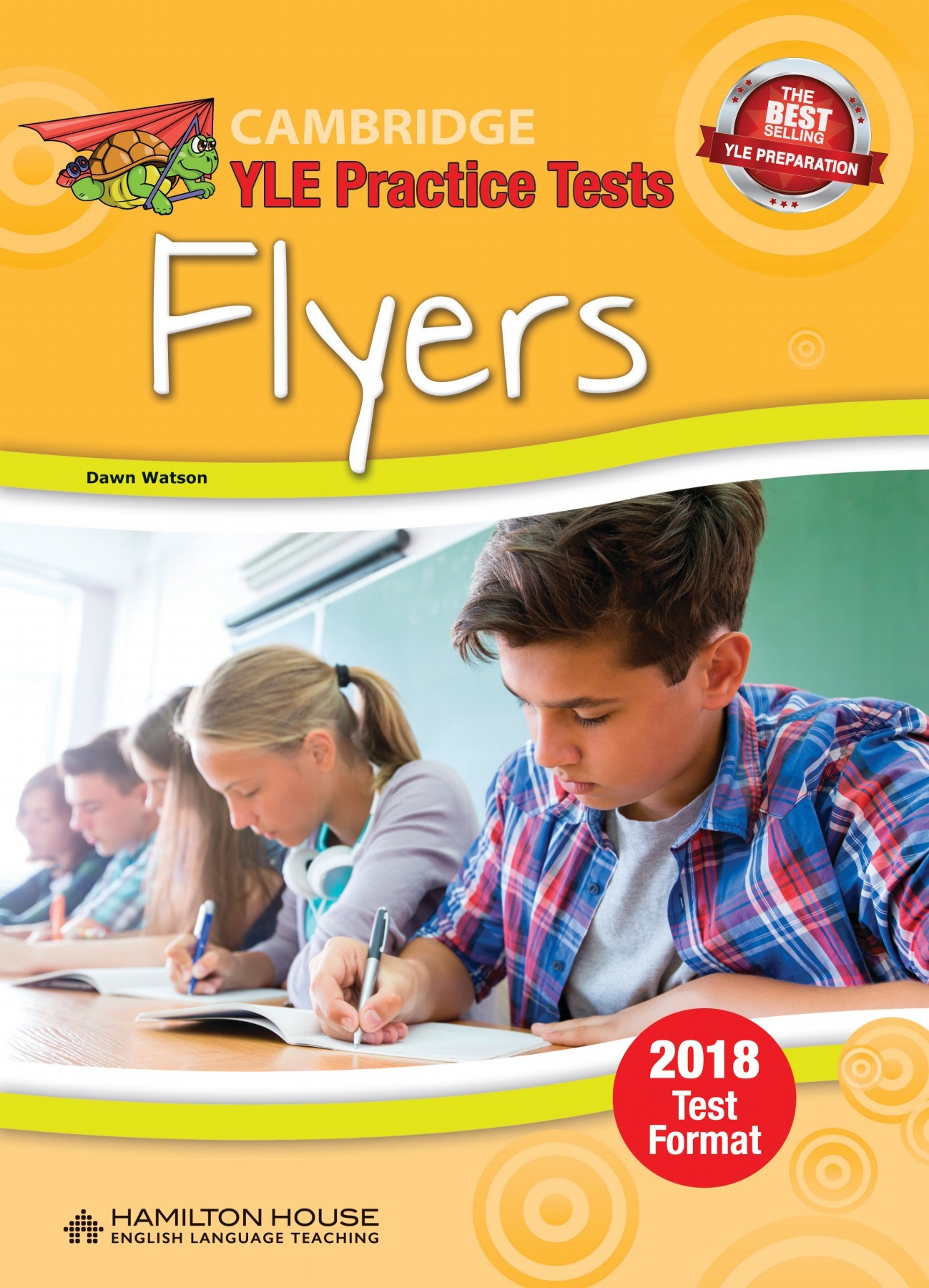 Practice Tests for YLE 2018 - Flyers - Student's book | Dawn Watson