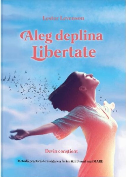 Aleg deplina libertate | Lester Levenson