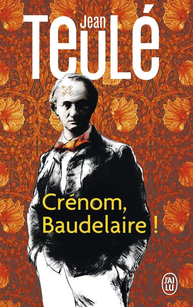 Crenom, Baudelaire! | Jean Teule