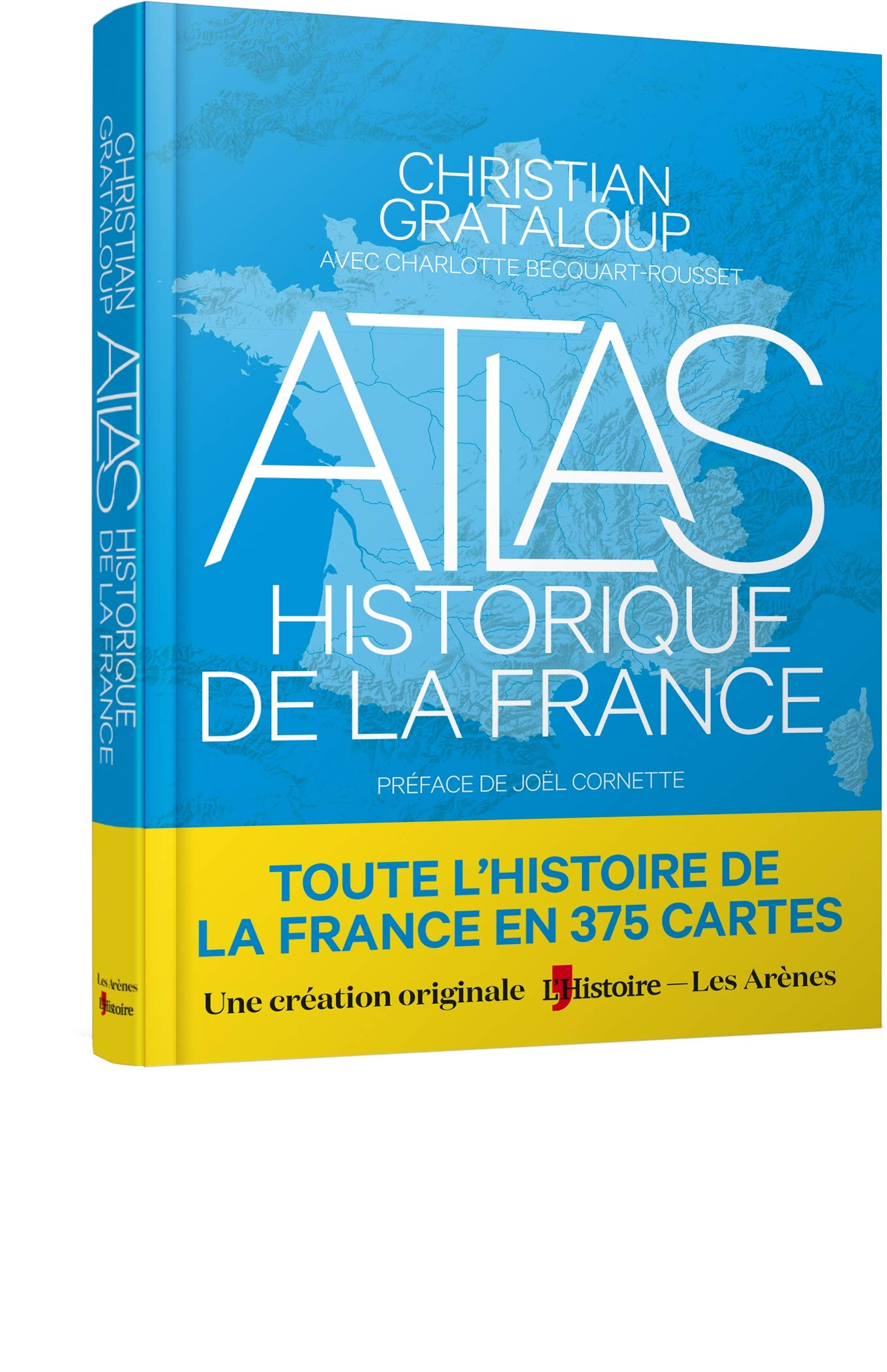 Atlas historique de la France | Christian Grataloup, Charlotte Becquart-Rousset , Joel Cornette - 1 | YEO