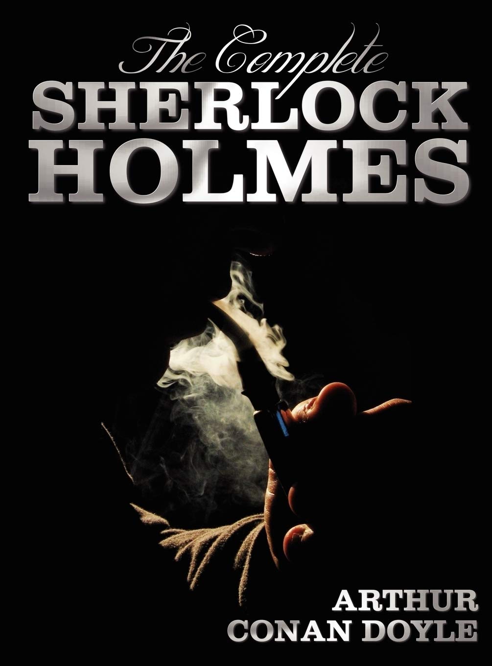 The Complete Sherlock Holmes Collection | Arthur Conan Doyle
