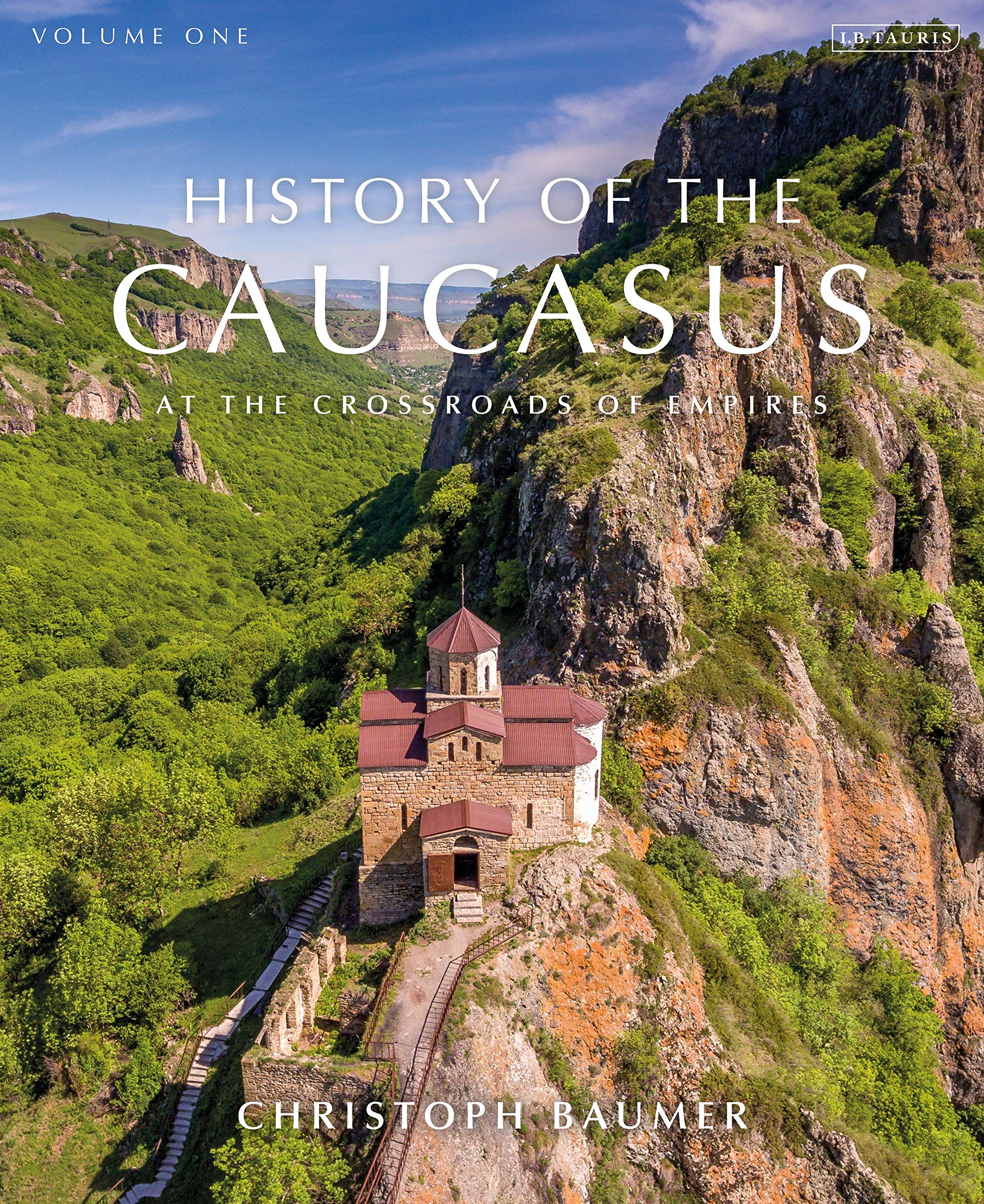 History of the Caucasus - Volume 1 | Christoph Baumer